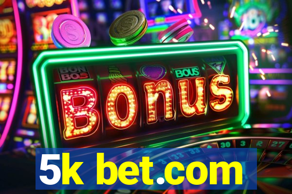 5k bet.com