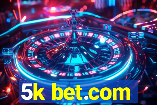 5k bet.com