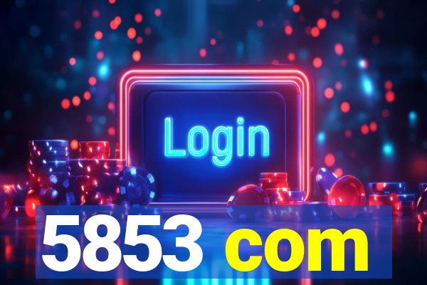 5853 com