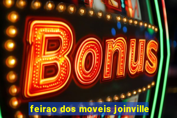 feirao dos moveis joinville