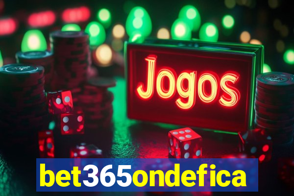 bet365ondefica