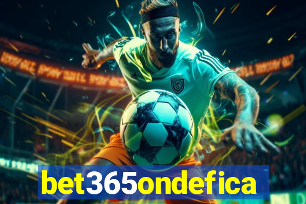 bet365ondefica