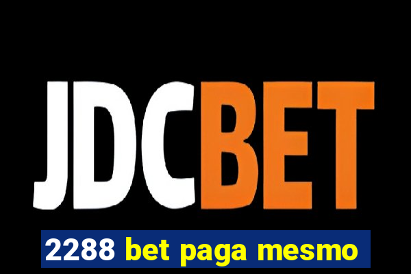 2288 bet paga mesmo