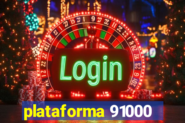 plataforma 91000