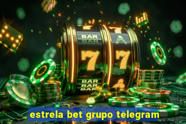 estrela bet grupo telegram