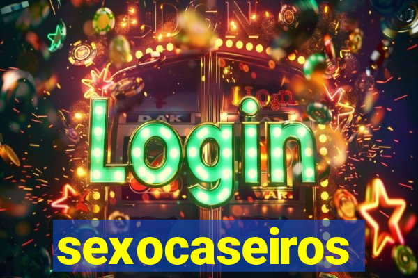 sexocaseiros