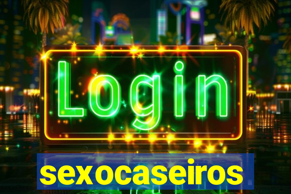 sexocaseiros