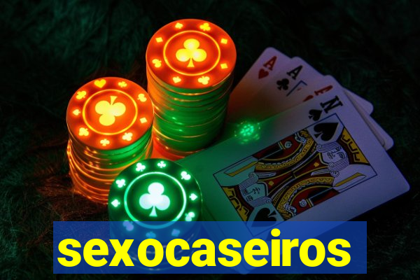 sexocaseiros