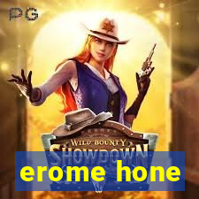 erome hone