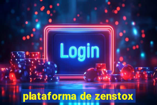 plataforma de zenstox