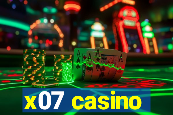 x07 casino