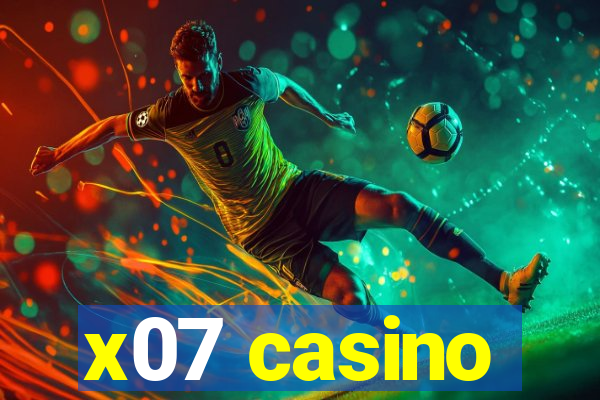 x07 casino