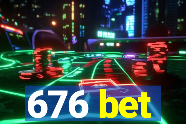 676 bet