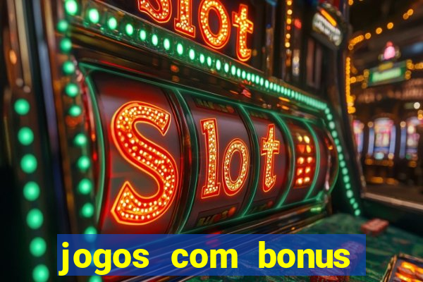 jogos com bonus sem deposito