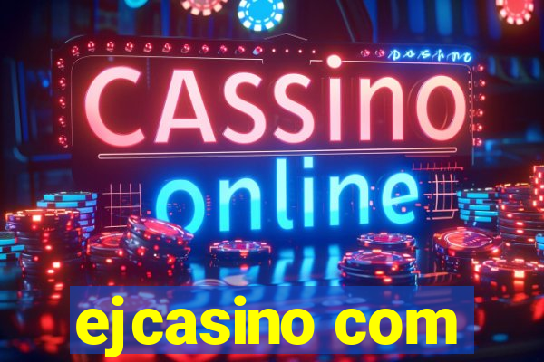 ejcasino com