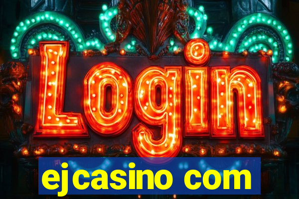 ejcasino com