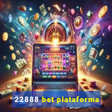 22888 bet plataforma