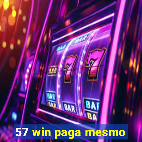 57 win paga mesmo