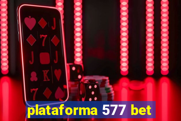 plataforma 577 bet