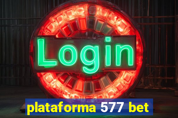 plataforma 577 bet