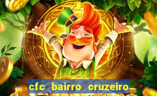 cfc bairro cruzeiro caxias do sul