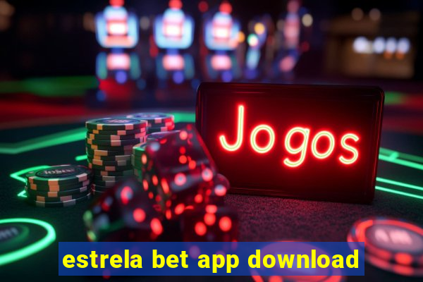 estrela bet app download