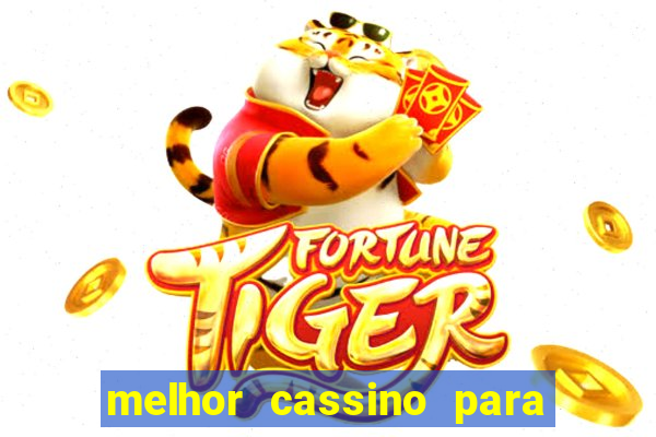 melhor cassino para jogar fortune tiger