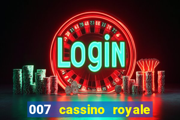 007 cassino royale filme completo dublado