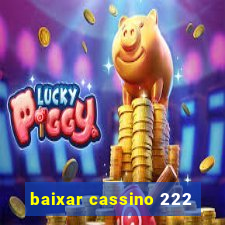 baixar cassino 222