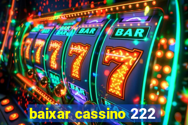 baixar cassino 222