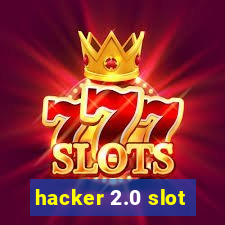 hacker 2.0 slot