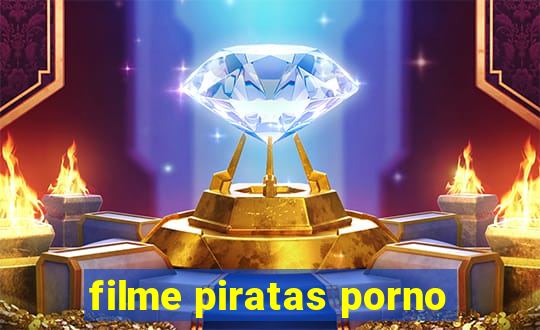 filme piratas porno