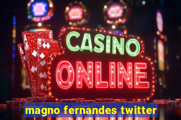 magno fernandes twitter