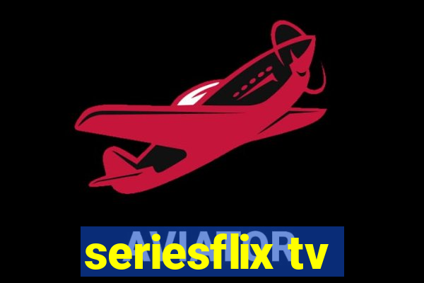 seriesflix tv