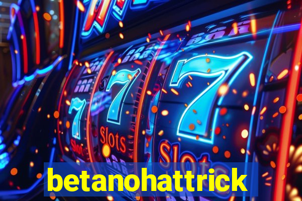 betanohattrick