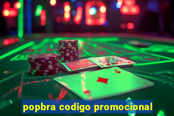 popbra codigo promocional