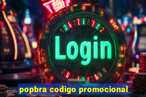 popbra codigo promocional