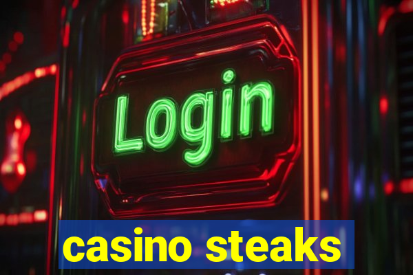 casino steaks