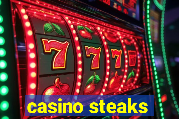 casino steaks