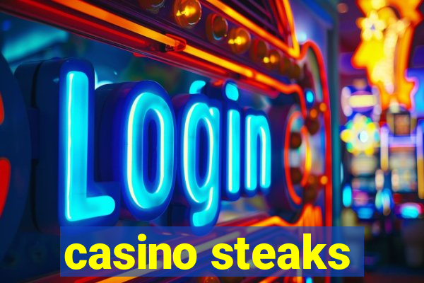 casino steaks