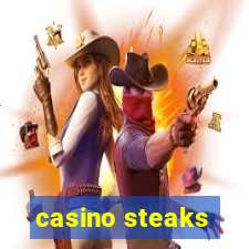 casino steaks