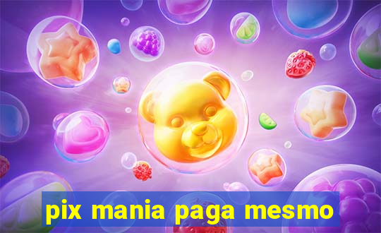 pix mania paga mesmo