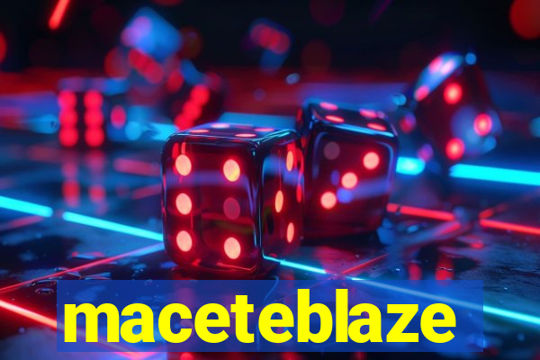 maceteblaze