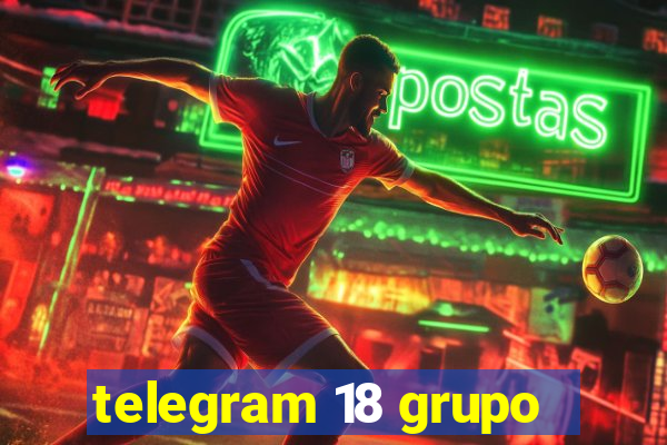 telegram 18 grupo