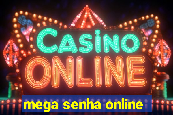 mega senha online