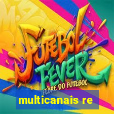 multicanais re