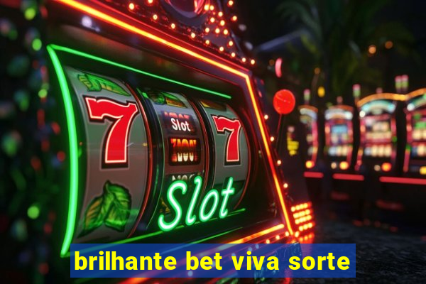 brilhante bet viva sorte