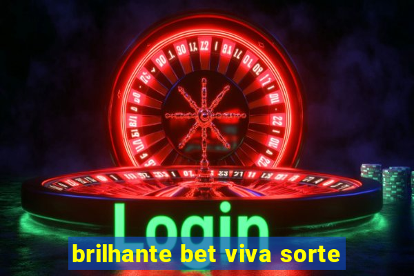 brilhante bet viva sorte