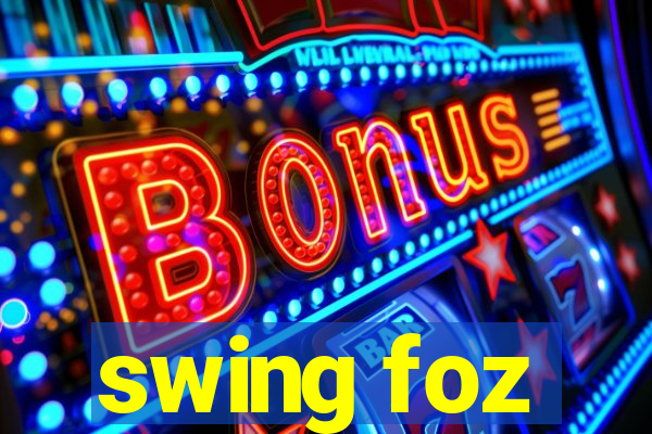 swing foz