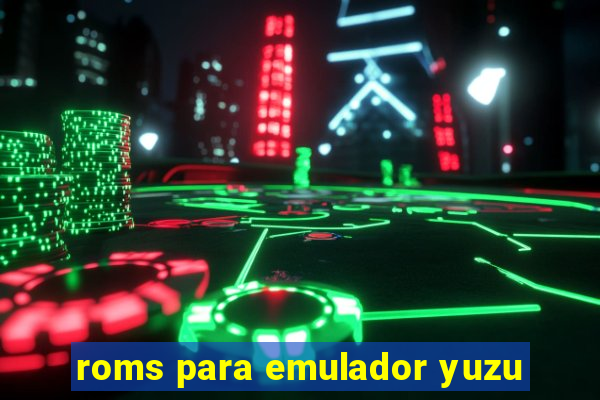 roms para emulador yuzu